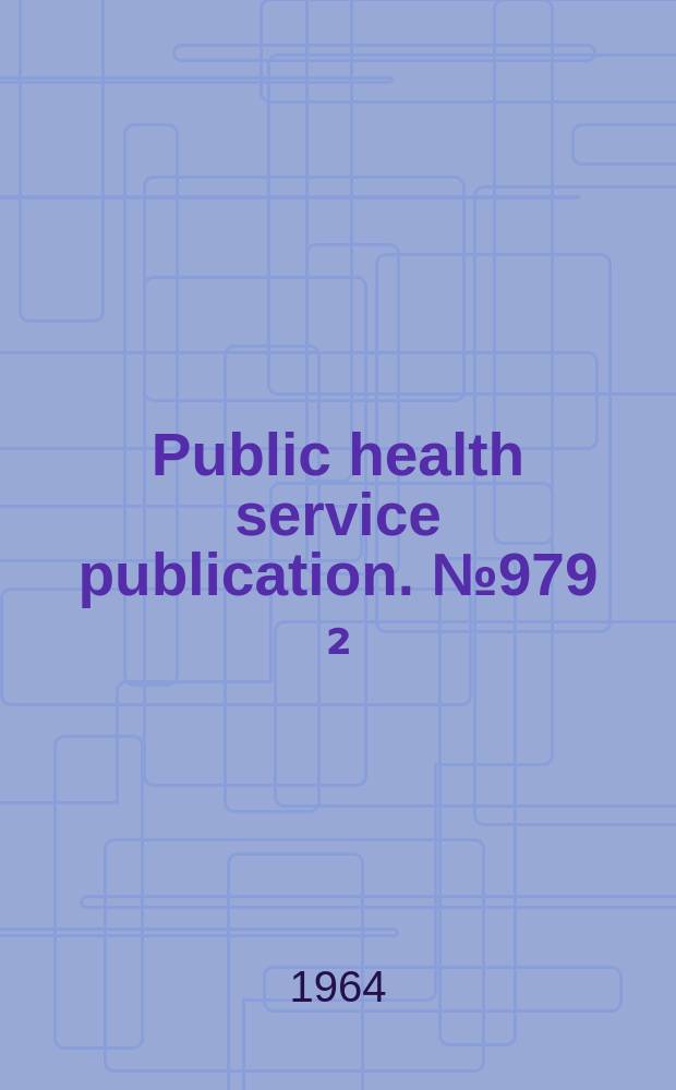 Public health service publication. №979[₂] : Air pollution publications ; A selected bibliography 1955/1963