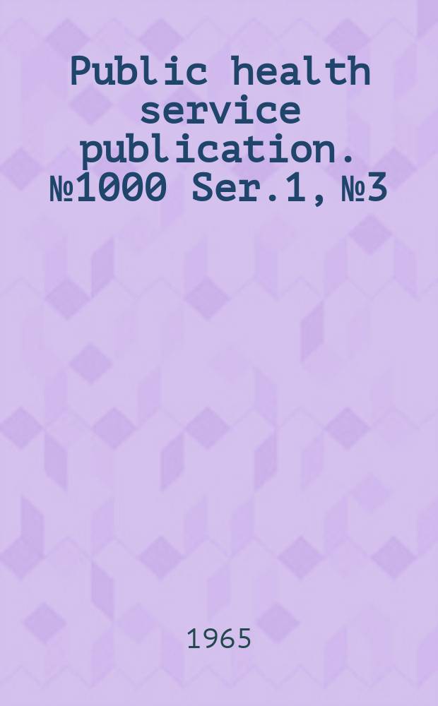 Public health service publication. №1000 Ser.1, №3 : Development and maintenance of a national inventory of hospital and institutions