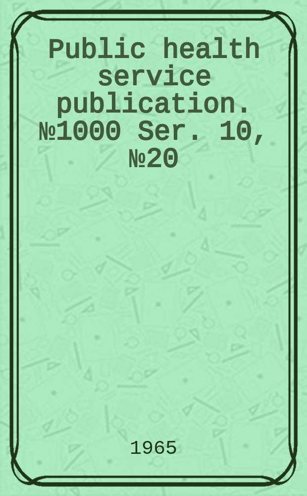 Public health service publication. №1000 Ser. 10, №20 : Persons hospitalized by number of hospital episodes and days in a year United States, July 1960 - June 1962