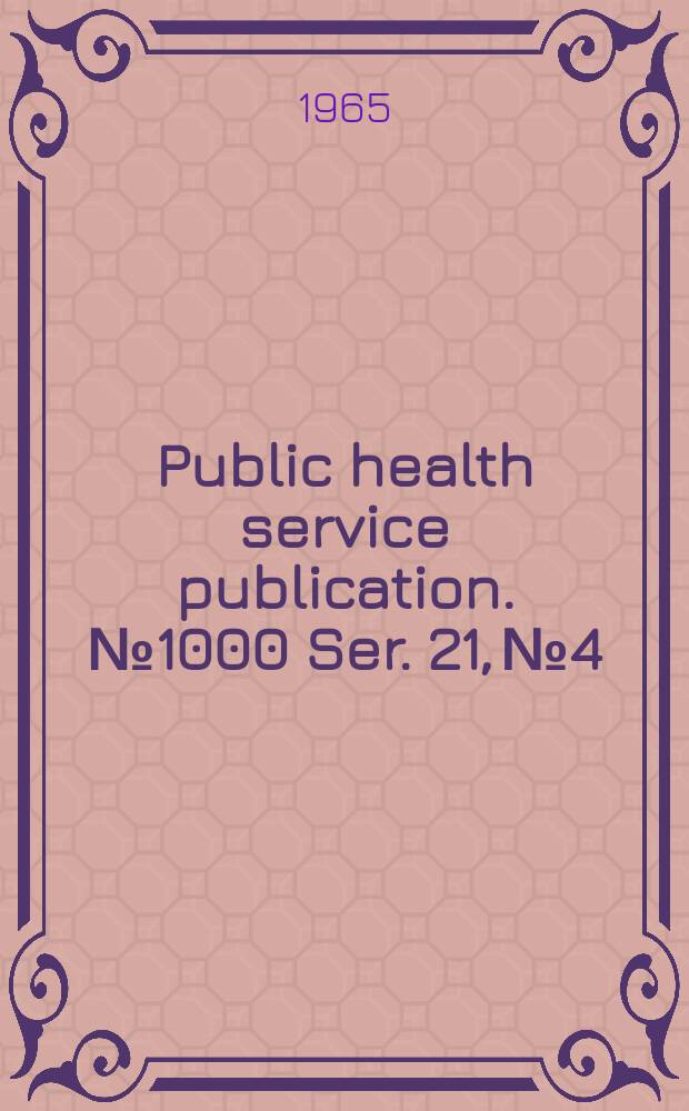 Public health service publication. №1000 Ser. 21, №4 : Weight at birth and survival of the newborn