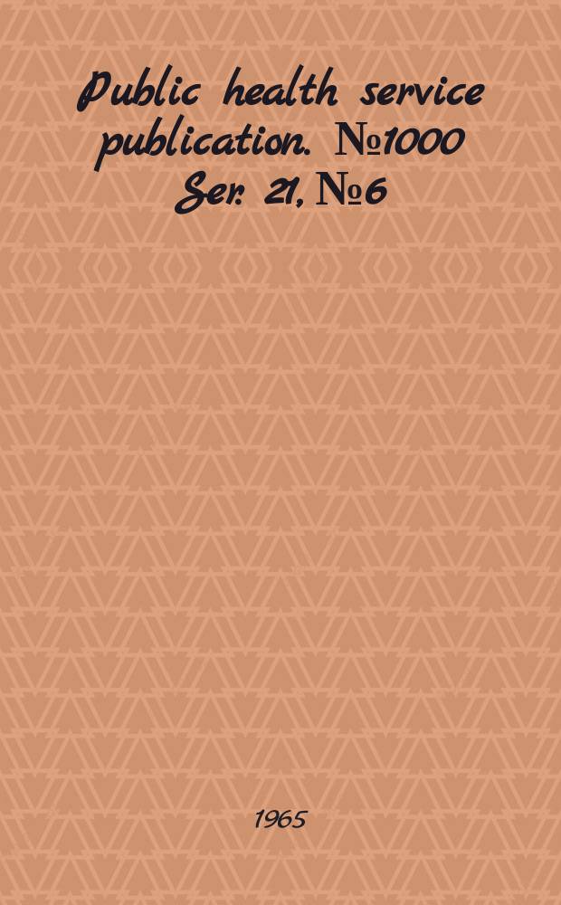 Public health service publication. №1000 Ser. 21, №6 : Weight at birth and cause of death in the neonatal period
