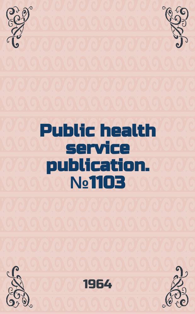Public health service publication. №1103 : Smoking and health
