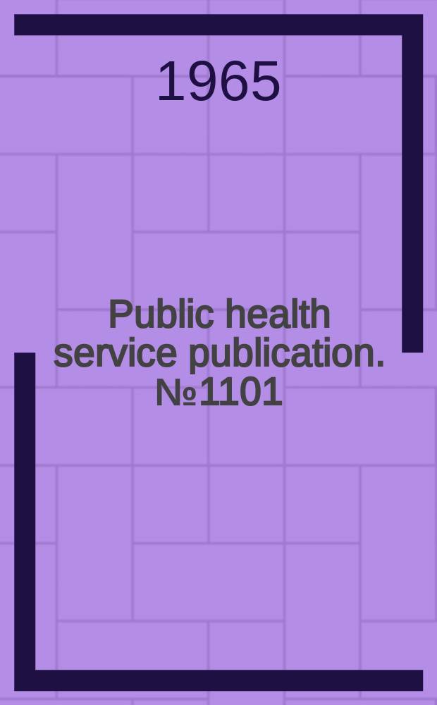 Public health service publication. №1101 : The Division of nursing's research grants and awaros