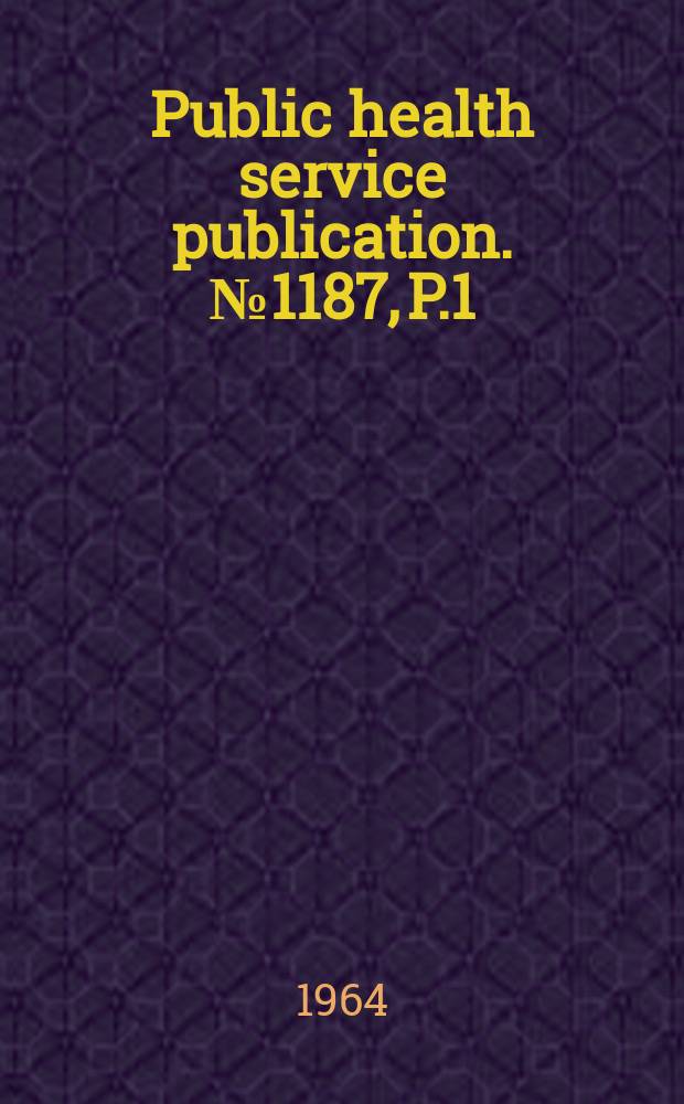 Public health service publication. №1187, P.1 : Amebiasis: laboratory diagnosis