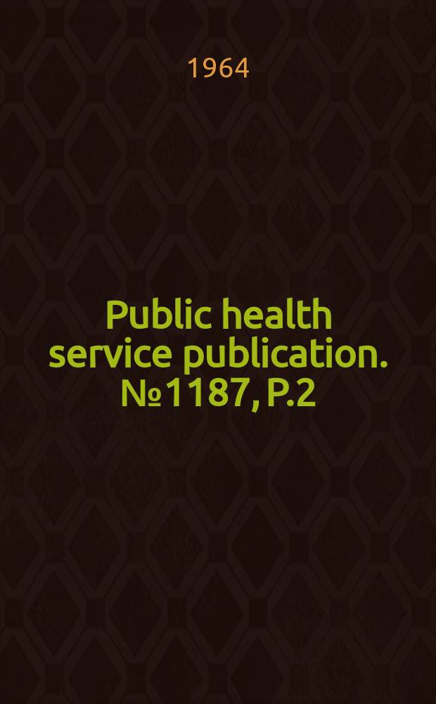 Public health service publication. №1187, P.2 : Amebiasis: laboratory diagnosis