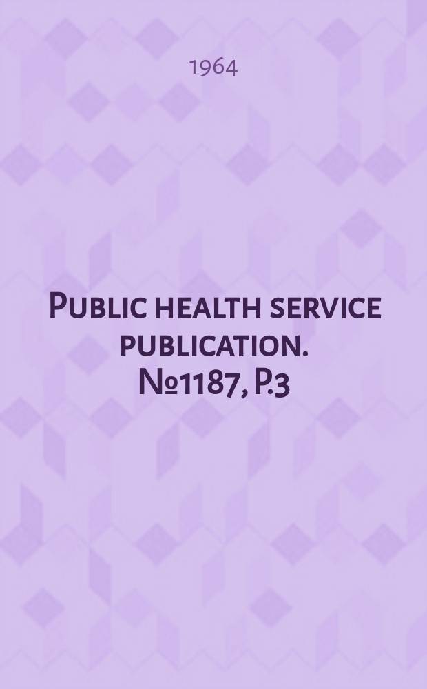 Public health service publication. №1187, P.3 : Amebiasis: laboratory diagnosis