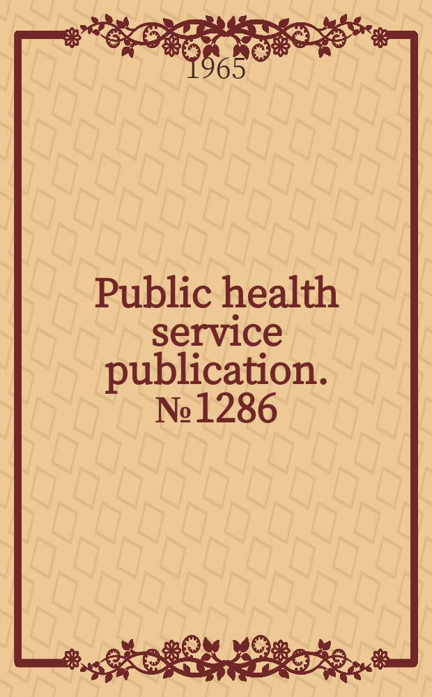 Public health service publication. №1286 : The Psychiatric aide in state mental hospitals