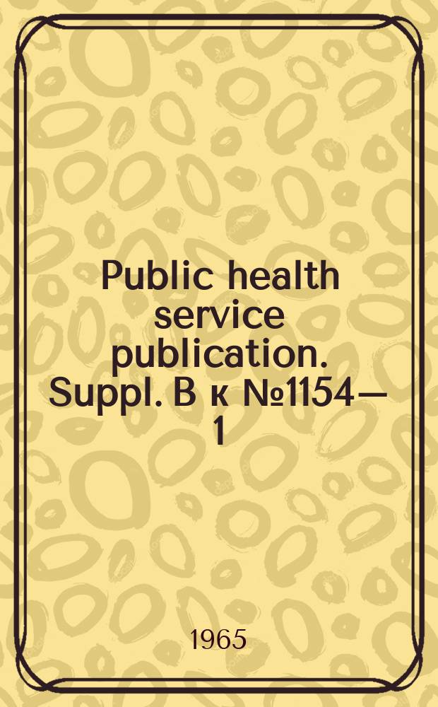 Public health service publication. Suppl. B к № 1154–1 : Short-term training courses