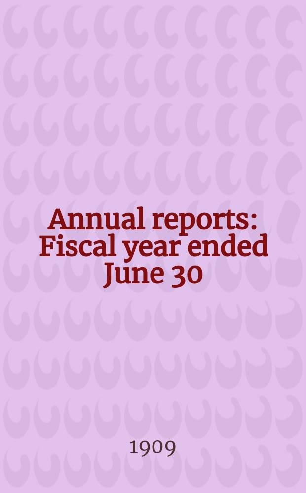 Annual reports : Fiscal year ended June 30 : Report of the Philippine commission to the Secretary of war 1908