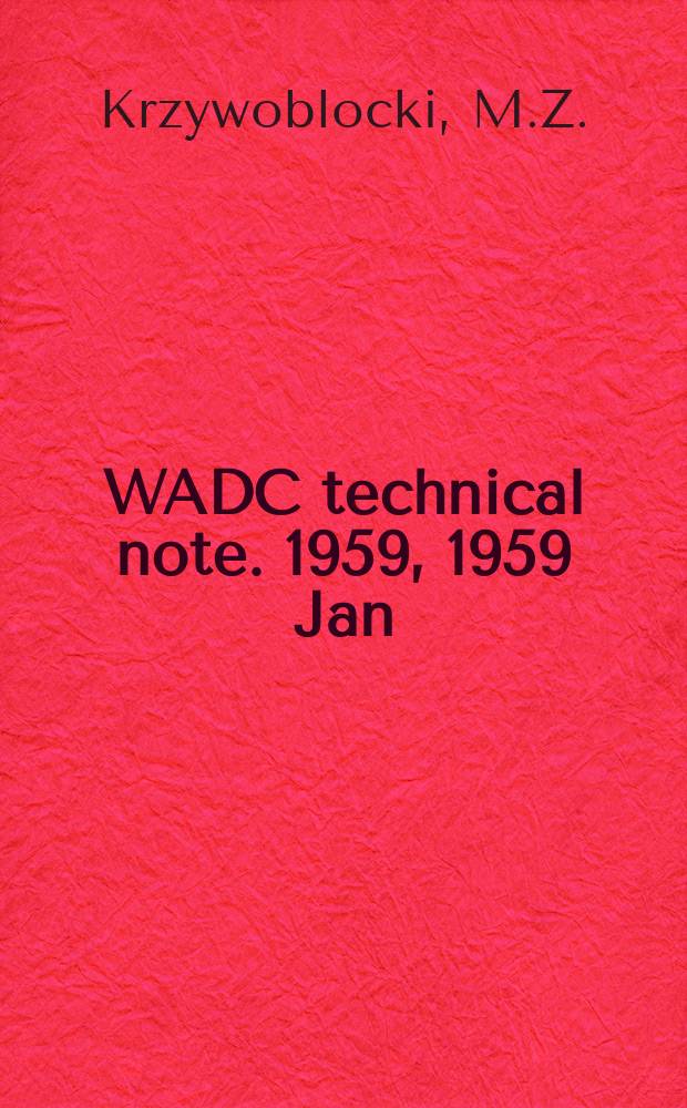 WADC technical note. 1959, 1959 Jan : Aerodynamic studies: the forces acting on an air vehicle a review of the literature [Suppl. 9]