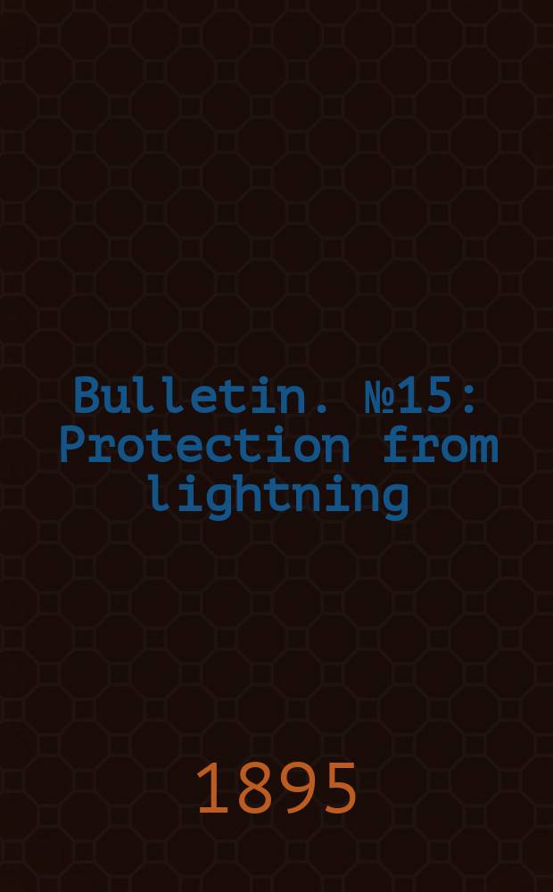 Bulletin. №15 : Protection from lightning