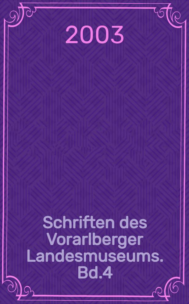 Schriften des Vorarlberger Landesmuseums. Bd.4 : Kunst und Bau in Vorarlberg seit 1945