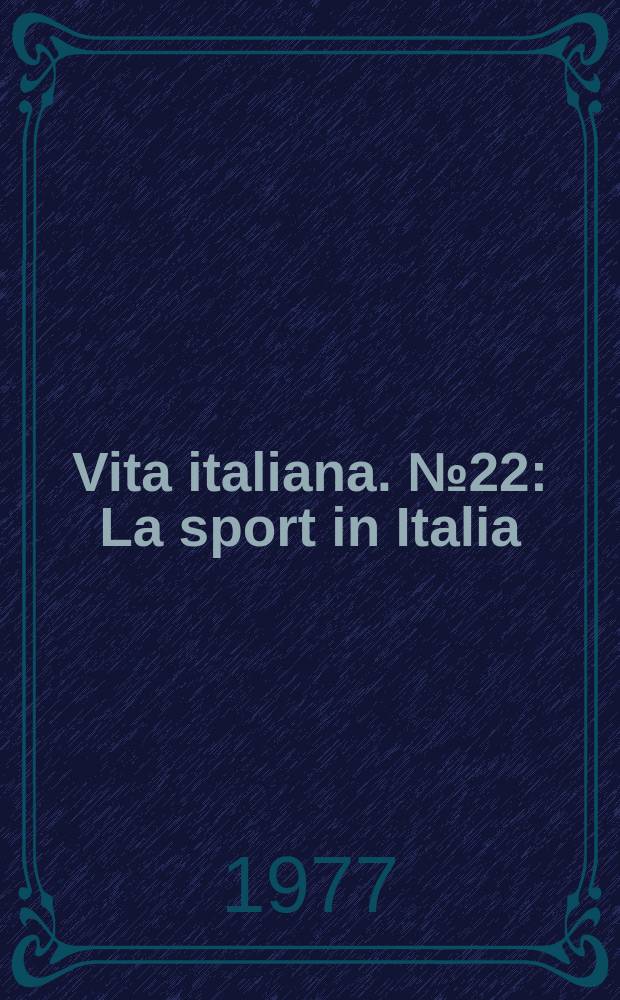 Vita italiana. №22 : La sport in Italia