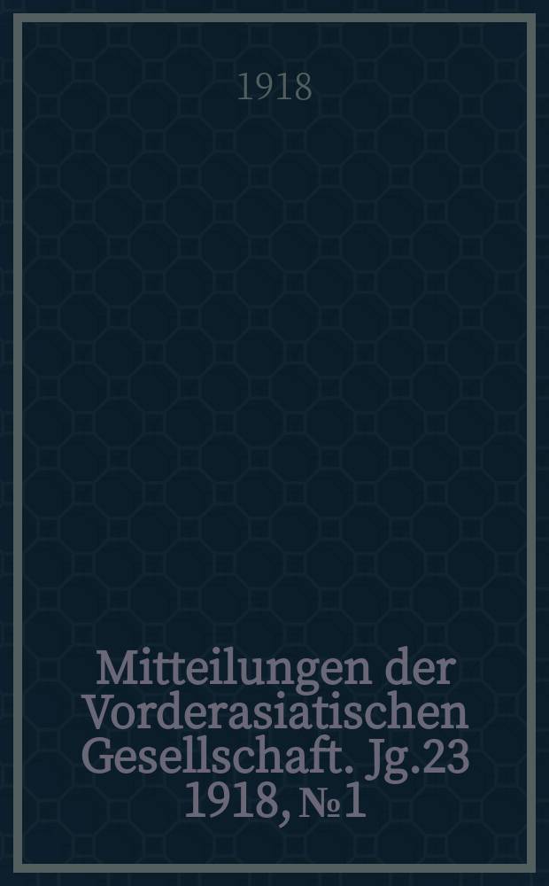 Mitteilungen der Vorderasiatischen Gesellschaft. Jg.23 1918, №1 : Quellen zur Kenntnis der babylonischen Religion