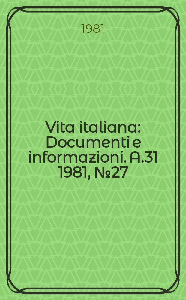 Vita italiana : Documenti e informazioni. A.31 1981, №27 : Il Governo Spadolini
