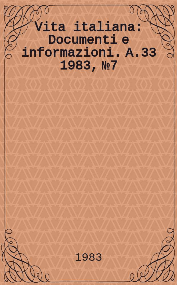 Vita italiana : Documenti e informazioni. A.33 1983, №7/8 : Il Governo Craxi