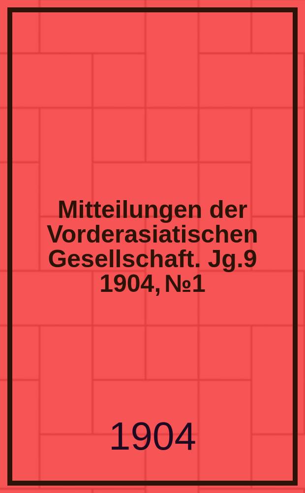 Mitteilungen der Vorderasiatischen Gesellschaft. Jg.9 1904, №1 : Zur Entzifferung der Thamudenischen ...