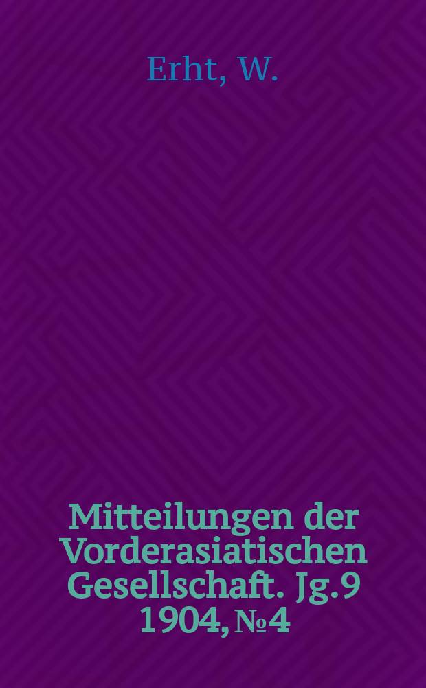 Mitteilungen der Vorderasiatischen Gesellschaft. Jg.9 1904, №4 : Die Urgeschichte der Bibel
