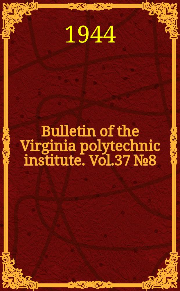 Bulletin of the Virginia polytechnic institute. Vol.37 №8 : Resistance of common hardwoods to compression perpendicular to the grain