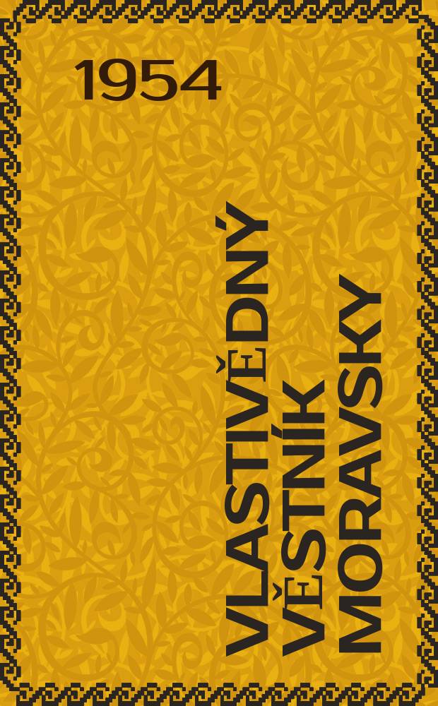 Vlastivědný věstník moravsky : Vydává Musejní spolek v Brně