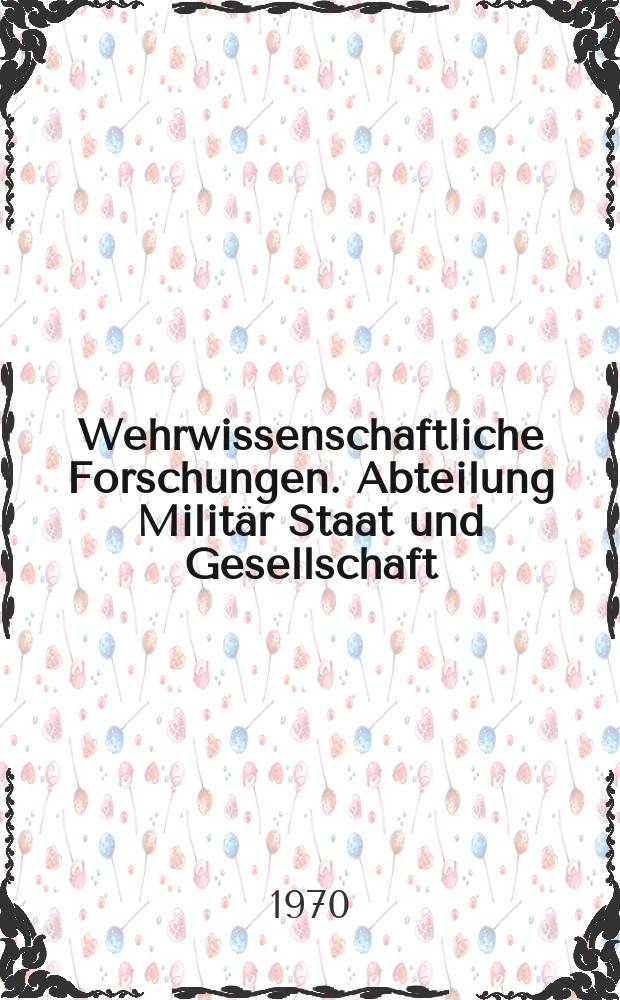 Wehrwissenschaftliche Forschungen. Abteilung Militär Staat und Gesellschaft