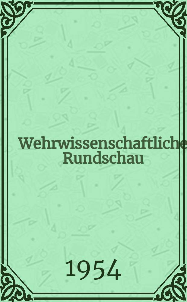 Wehrwissenschaftliche Rundschau : Zeitschrift für die Europäische Sicherheit