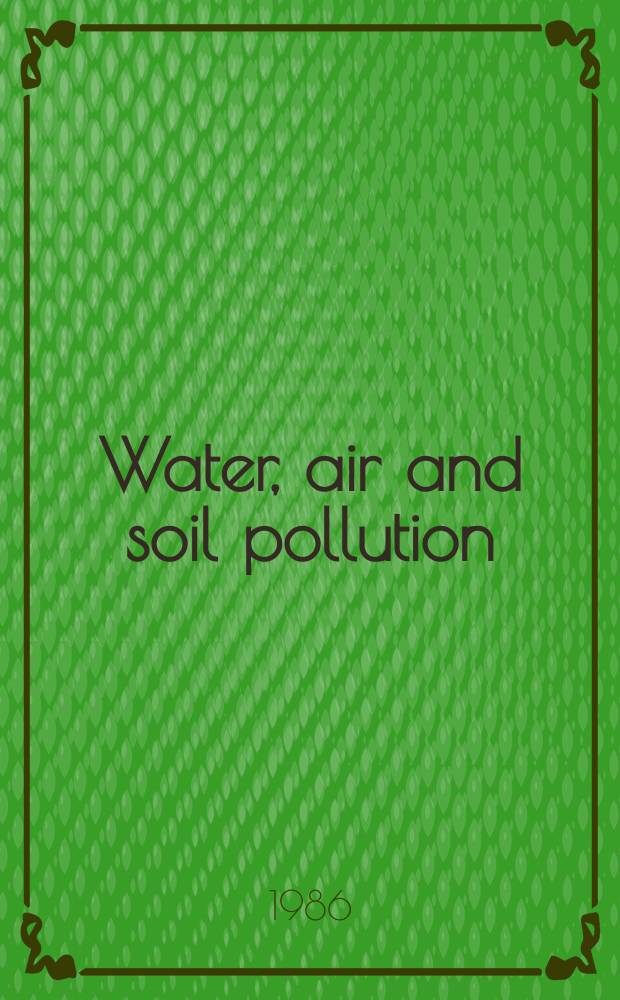 Water, air and soil pollution : An international journal of environmental pollution. Vol.30, №3/4 : Acidic precipitation