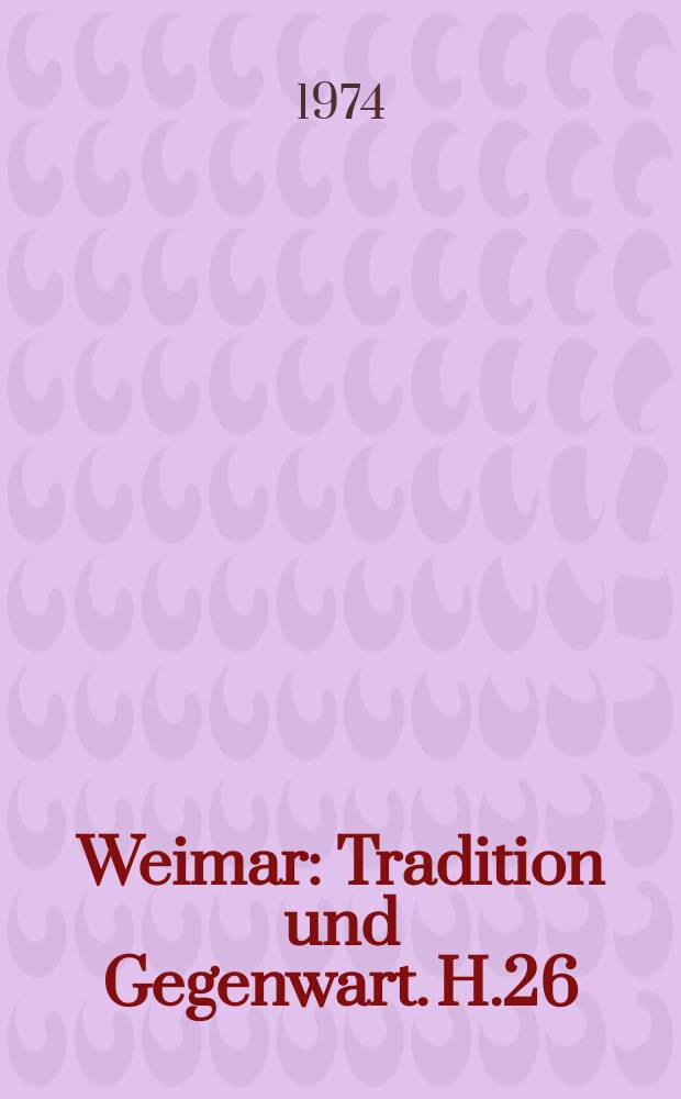 Weimar : Tradition und Gegenwart. H.26 : Die Bibliothek der nationalen Forschungs- und ...