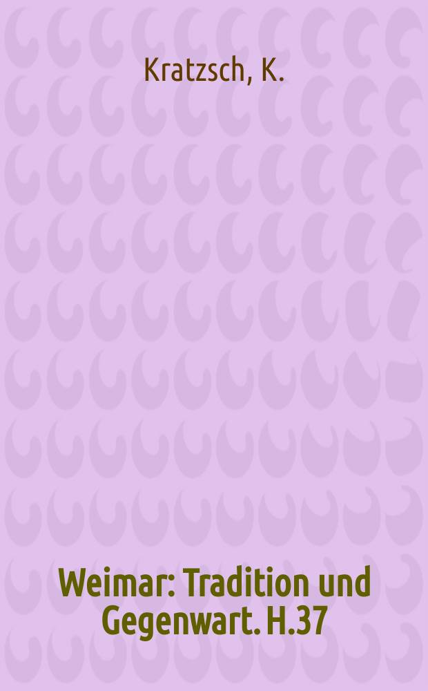 Weimar : Tradition und Gegenwart. H.37 : Wiegendrucke der Zentralbibliothek ...