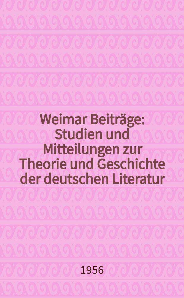 Weimar Beiträge : Studien und Mitteilungen zur Theorie und Geschichte der deutschen Literatur