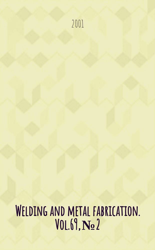 Welding and metal fabrication. Vol.69, №2