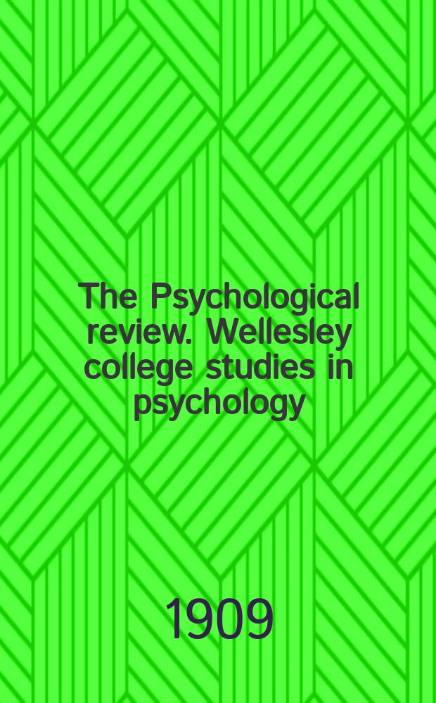 The Psychological review. Wellesley college studies in psychology