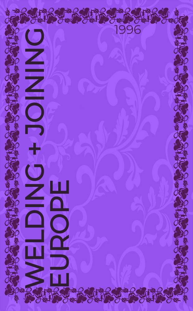 Welding + joining Europe : Welding a. joining solutions for manufacturing