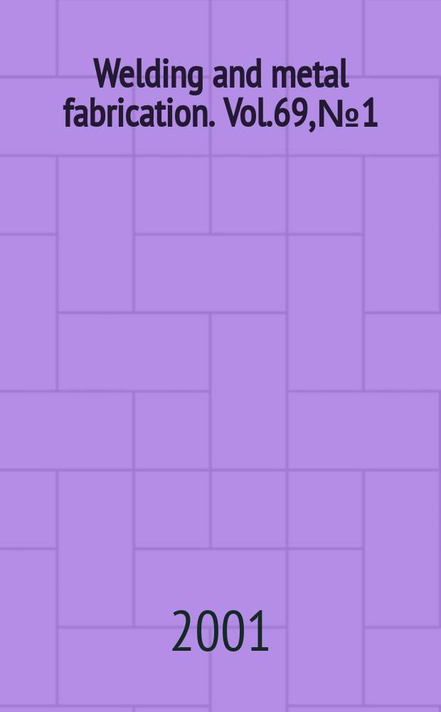 Welding and metal fabrication. Vol.69, №1