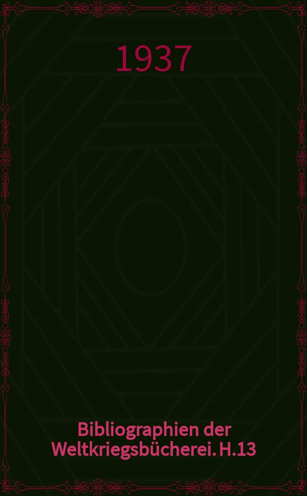 Bibliographien der Weltkriegsbücherei. H.13 : Bibliographie zur Wirtschafts-, Sozial- und Geistesgeschichte Frankreichs im Weltkrieg