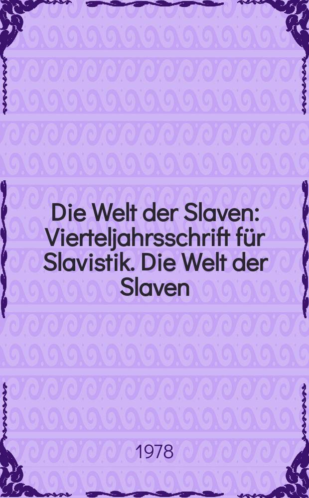 Die Welt der Slaven : Vierteljahrsschrift für Slavistik. Die Welt der Slaven