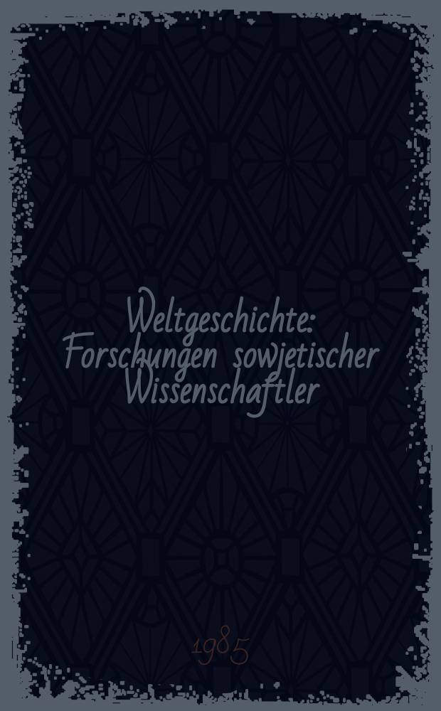Weltgeschichte : Forschungen sowjetischer Wissenschaftler