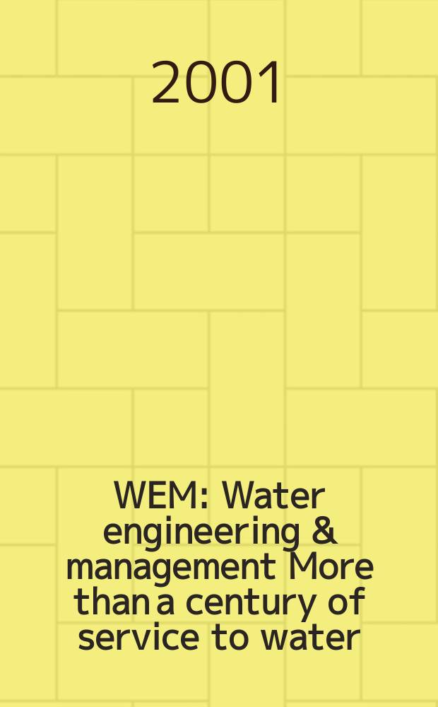WEM : Water engineering & management More than a century of service to water/ waste-water professionals. Vol.148, №5