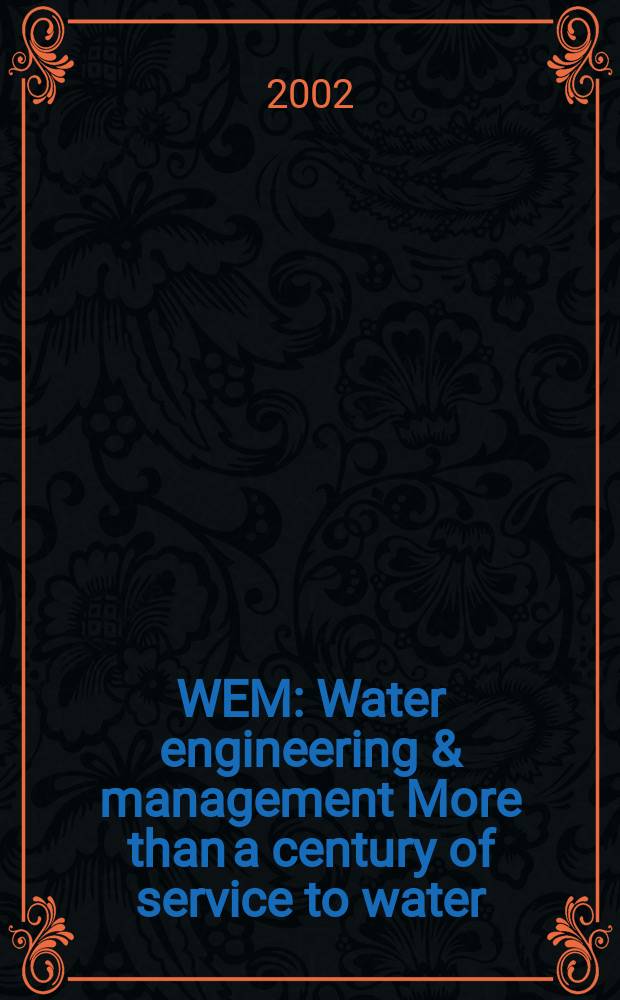 WEM : Water engineering & management More than a century of service to water/ waste-water professionals. Vol.149, №11