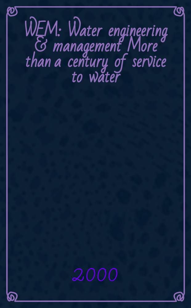 WEM : Water engineering & management More than a century of service to water/ waste-water professionals. Vol.147, №2