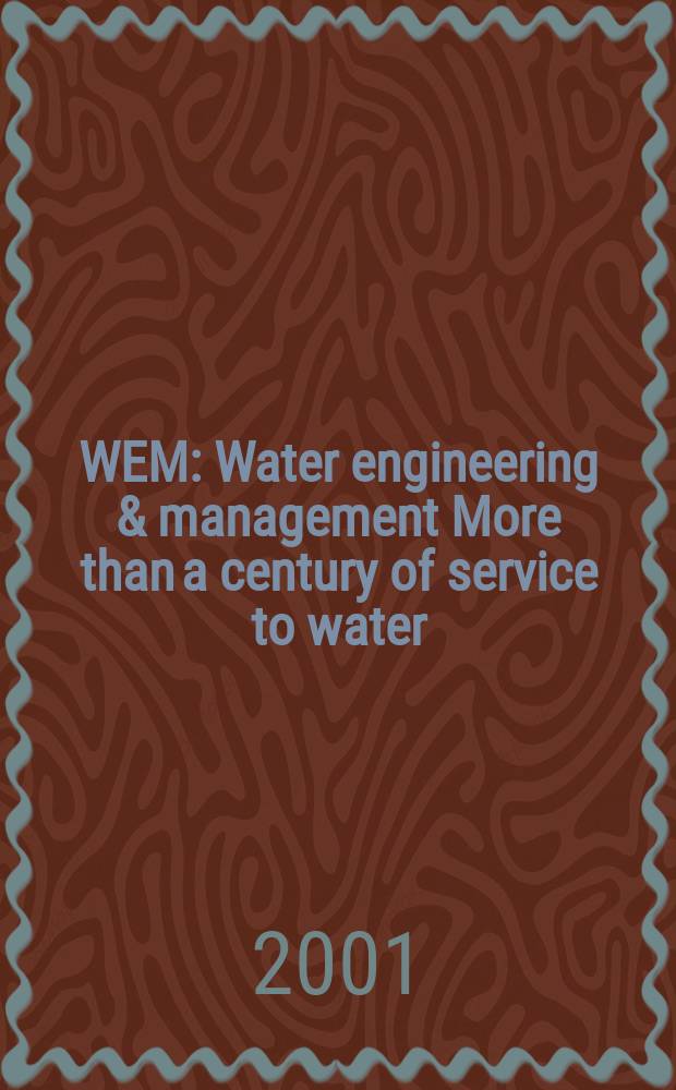 WEM : Water engineering & management More than a century of service to water/ waste-water professionals. Vol.148, №8