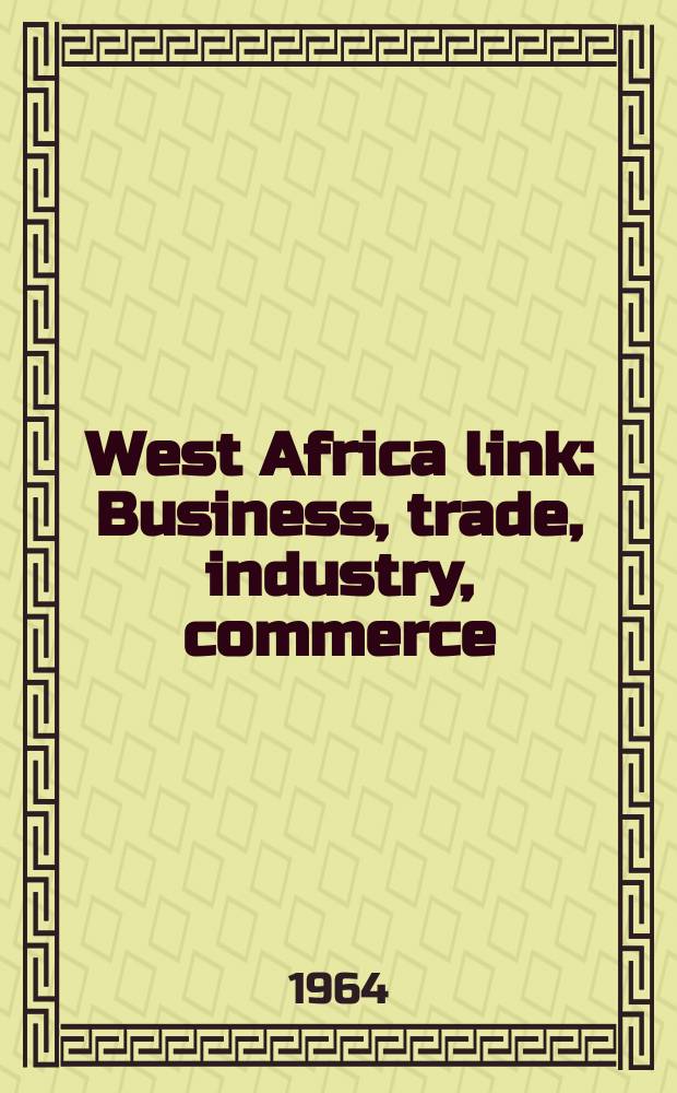 West Africa link : Business, trade, industry, commerce