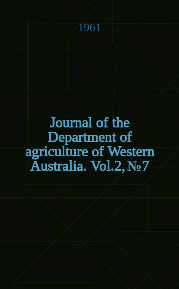 Journal of the Department of agriculture of Western Australia. Vol.2, №7