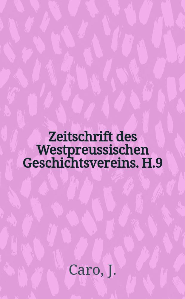 Zeitschrift des Westpreussischen Geschichtsvereins. H.9 : Ueber eine Reformations-Schrift des f&uuml;nfzehnten Jahrhunderts