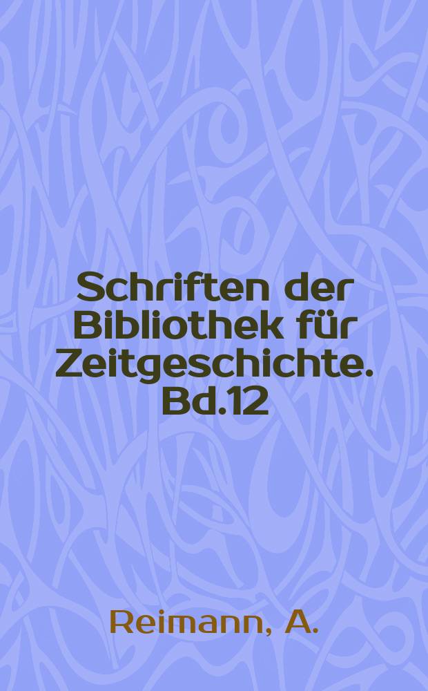 Schriften der Bibliothek f&uuml;r Zeitgeschichte. Bd.12 : Der gro&szlig;e Krieg der Sprachen