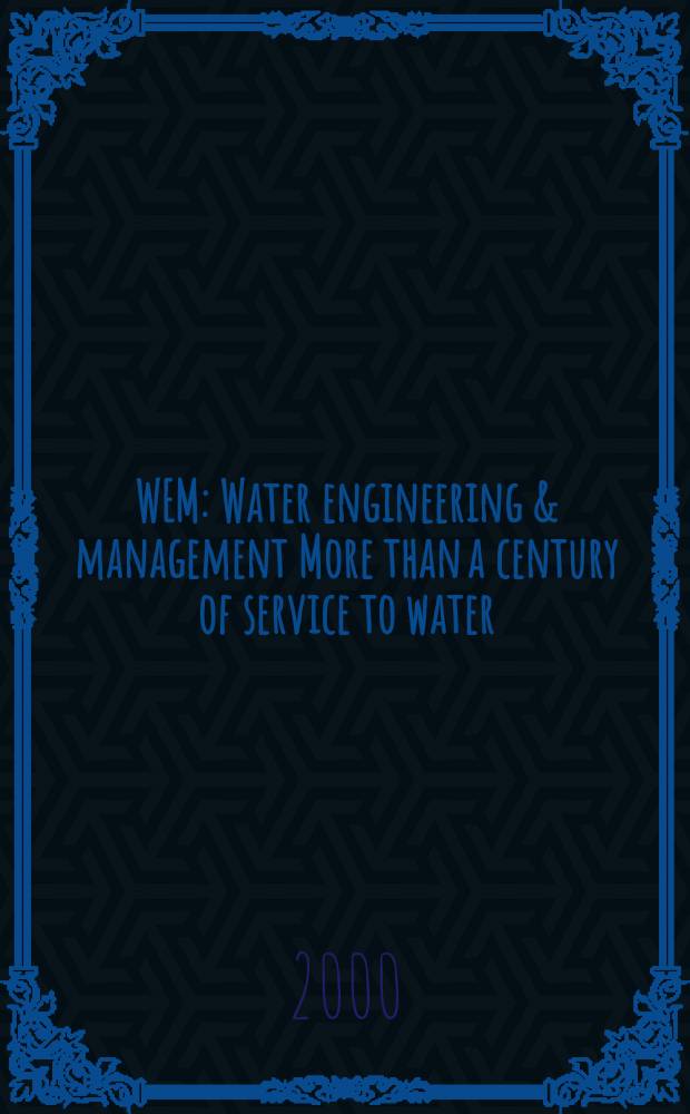 WEM : Water engineering & management More than a century of service to water/ waste-water professionals. Vol.147, №1