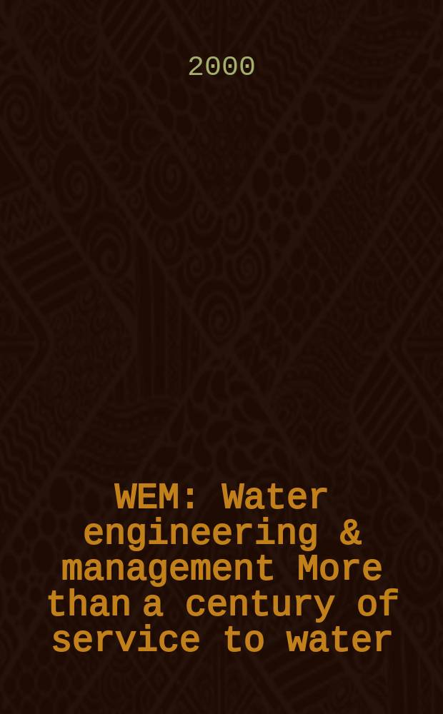 WEM : Water engineering & management More than a century of service to water/ waste-water professionals. Vol.147, №3
