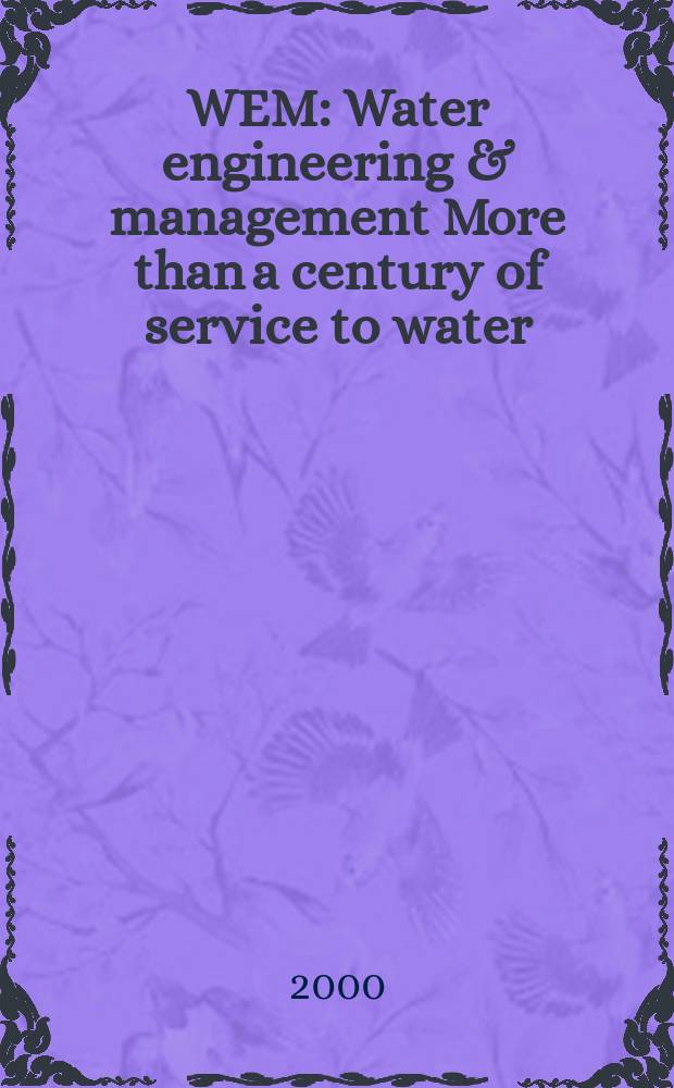 WEM : Water engineering & management More than a century of service to water/ waste-water professionals. Vol.147, №6