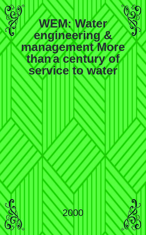 WEM : Water engineering & management More than a century of service to water/ waste-water professionals. Vol.147, №7