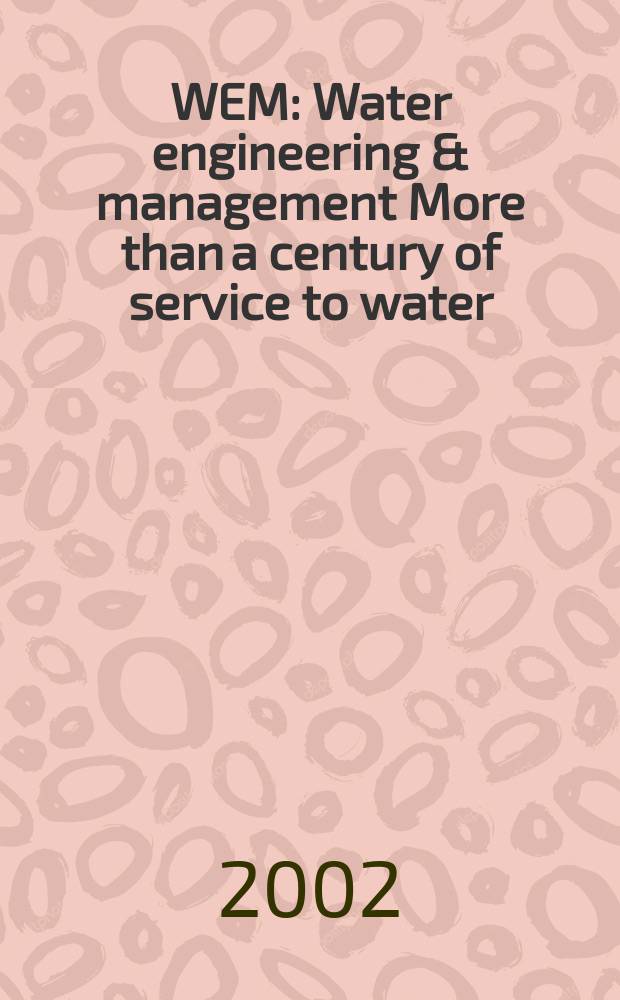 WEM : Water engineering & management More than a century of service to water/ waste-water professionals. Vol.149, №10